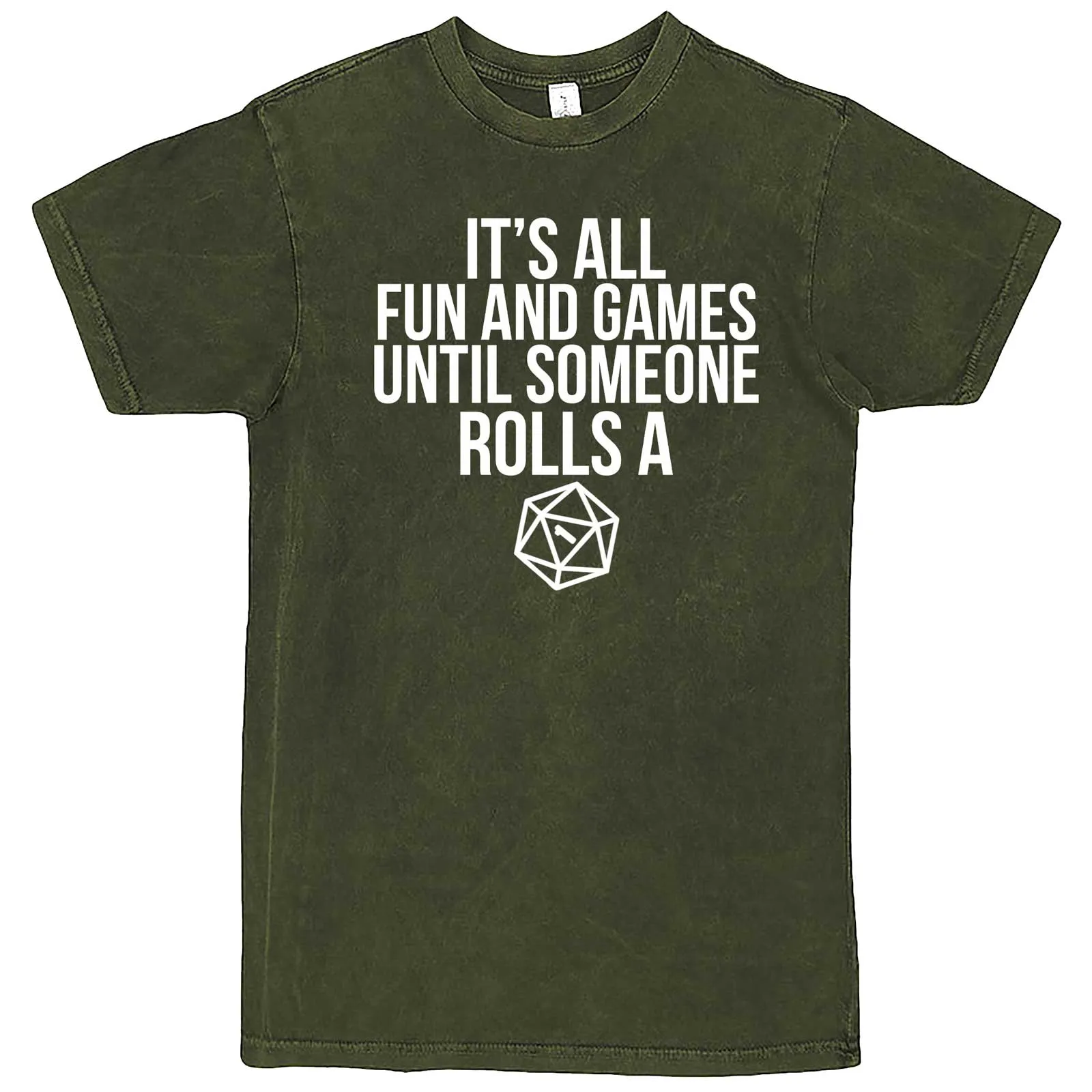 "It's All Fun and Games Until Someone Rolls a One (1)" men's t-shirt