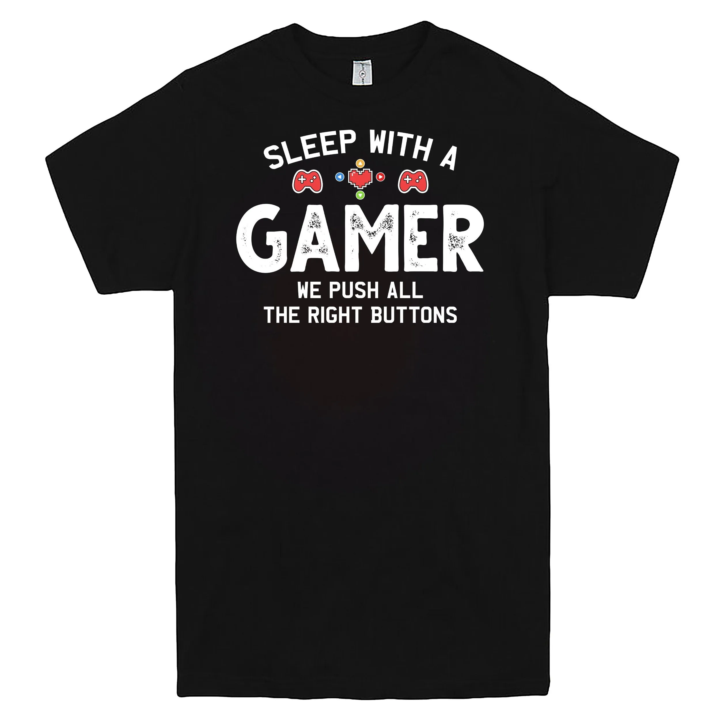 "Sleep With A Gamer, We Push All The Right Buttons" Men's Shirt