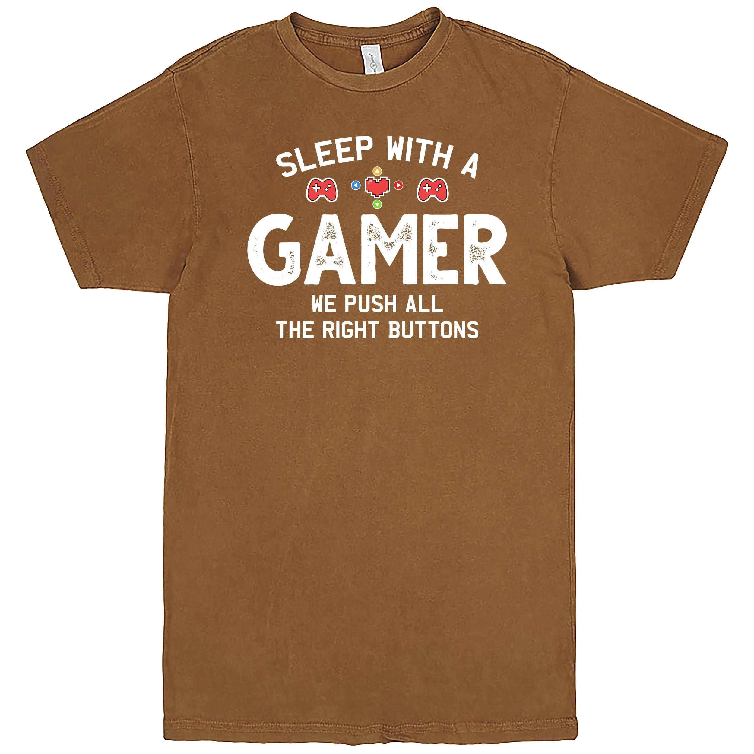 "Sleep With A Gamer, We Push All The Right Buttons" Men's Shirt